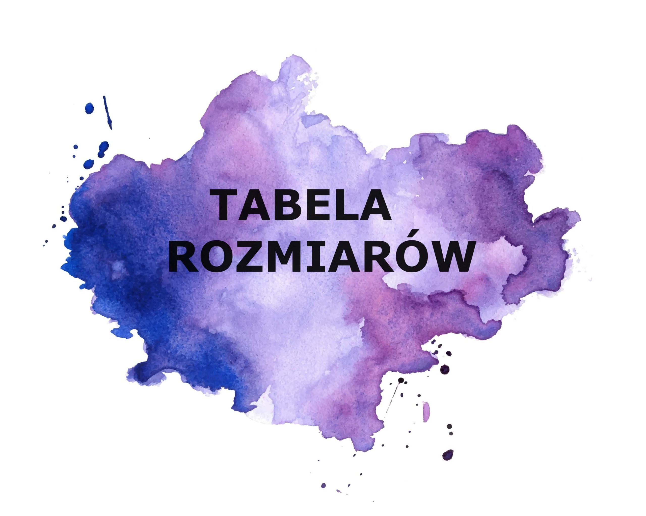 Tabela rozmiarów Tabela rozmiarów